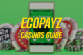 EcoPayz Casinos Guide