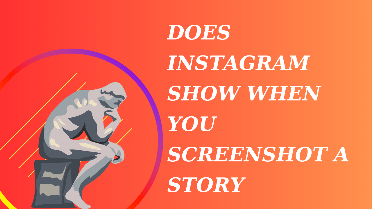 Does Instagram Show When You Screenshot A Story
